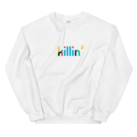 "Killin'" Unisex Sweatshirt