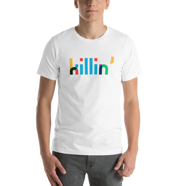 "Killin'"Short-Sleeve Unisex T-Shirt